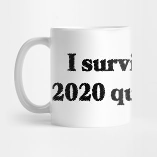 I Survived the 2020 Quarantine Mug